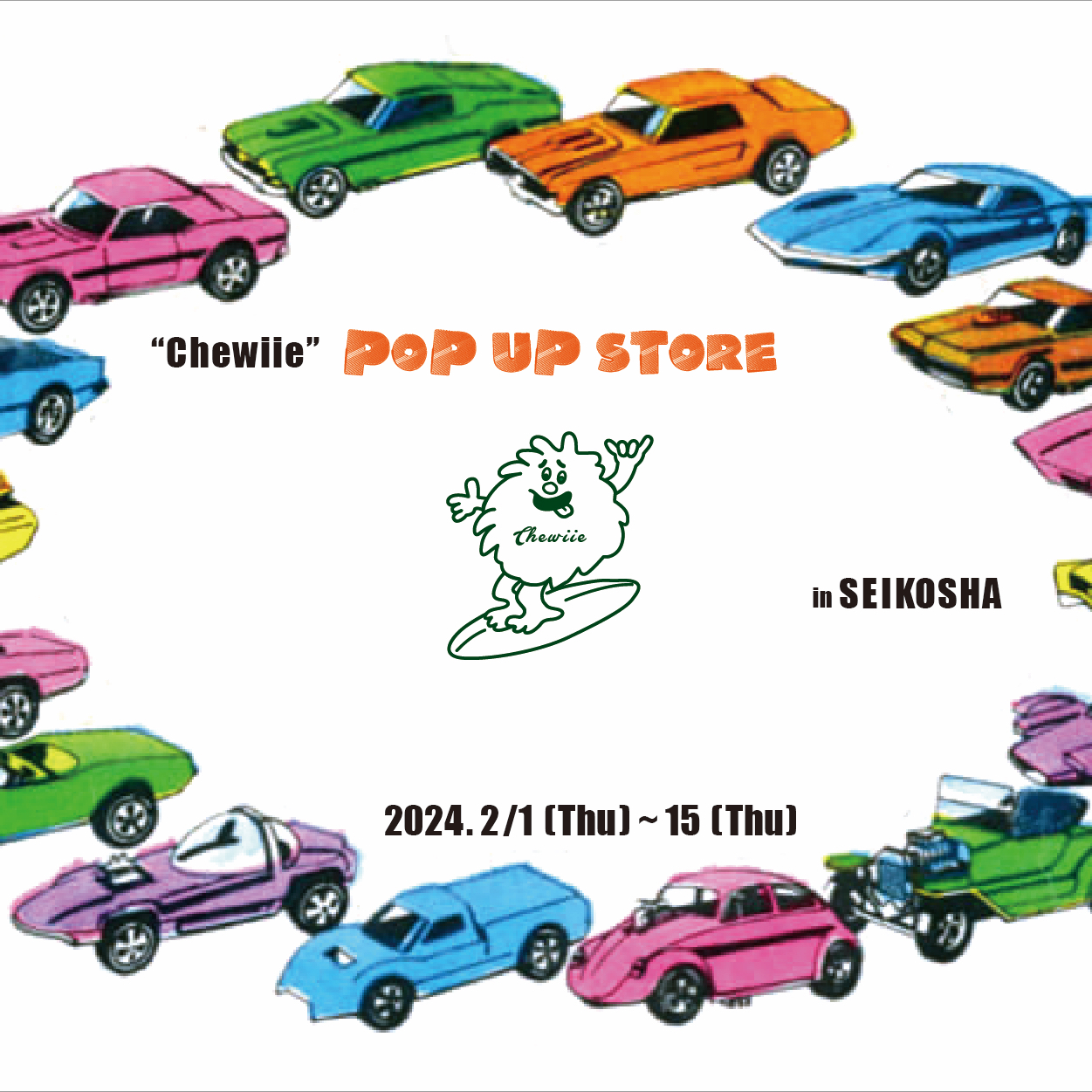 CHEWIIE POP UP STORE in SEIKOSHA